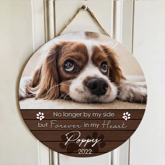 Pet Memorial Signs, Pet Sympathy Gifts, No Longer By My Side But Forever In My Heart Custom Wooden Signs
